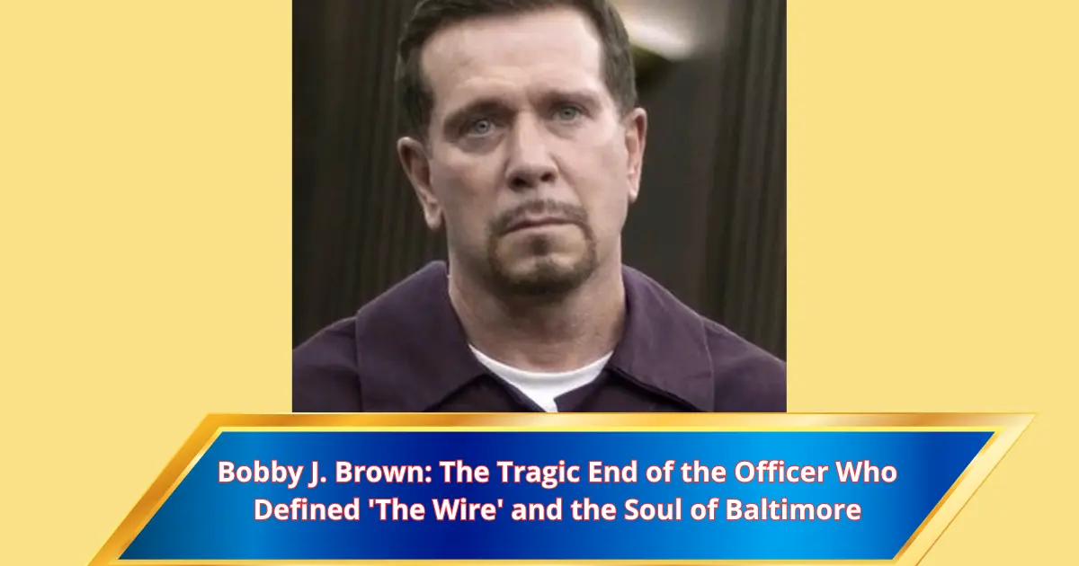 Bobby J. Brown: The Tragic End of the Officer Who Defined 'The Wire' and the Soul of Baltimore